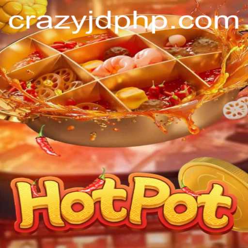 Discovering the Exciting World of Hotpot: Understanding CRAZY JD Mode